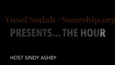 The Hour: Yusef Raahman Sudah (Sunzship.org) Life And Your Purpose