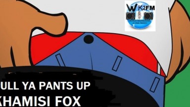 Pull Ya Pants Up by KHAMISI FOX